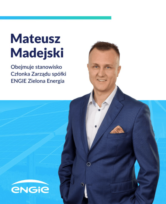 Mateusz Madejski obejmuje stanowisko Członka Zarządu spółki ENGIE Zielona Energia